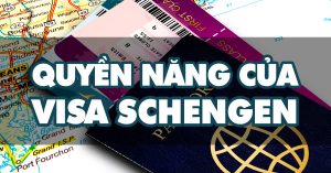 Quyền năng của Visa Schengen Châu Âu