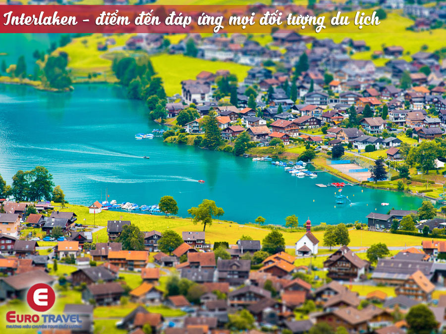 Điểm du lịch Thụy Sĩ đẹp nổi tiếng - Thành phố Interlaken