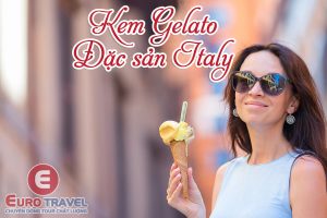 Kem Gelato - Đặc sản ẩm thực Italy