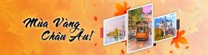 Đi du lịch Châu Âu Mùa Thu 2022
