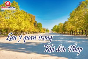 Cẩm nang du lịch Pháp và những lưu ý quan trọng