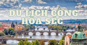 kinh nghiệm du lịch cộng hòa séc