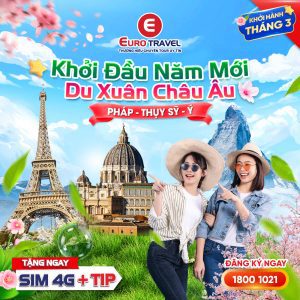 tour châu âu 3 nước du xuân pháp thuỵ sĩ ý cùng euro travel