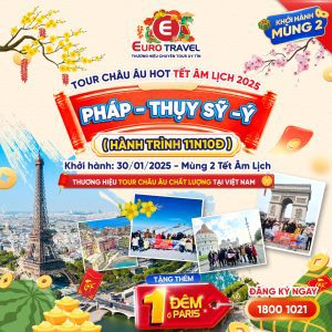 TOUR CHÂU ÂU TẾT PHÁP THỤY SỸ Ý